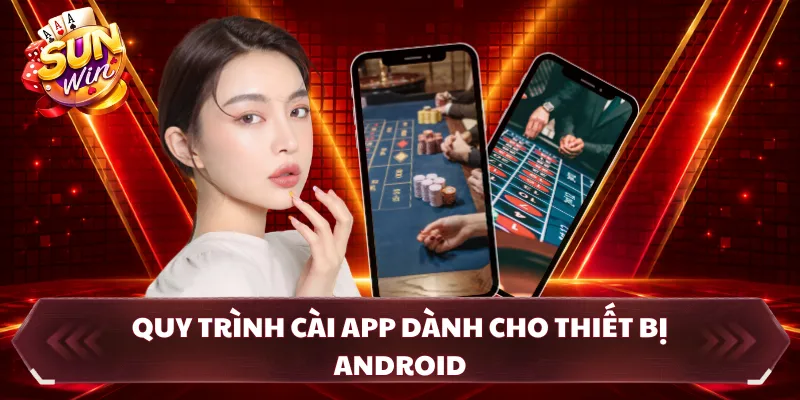 Quy trình cài app dành cho thiết bị android 